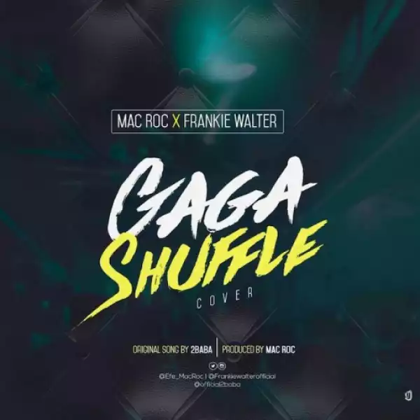 Mac Roc - Gaga Shuffle (Classical Cover) Ft. Frankie Walter & 2Face